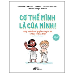 Cơ Thể Mình Là Của Mình - Giúp Bé Hiểu Về Quyền Riêng Tư Và Tự Bào Vệ Bản Thân