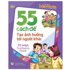 Tủ Sách Kĩ Năng Sống Dành Cho Học Sinh - 55 Cách Để Tạo ảnh Hưởng Tới Người Khác
