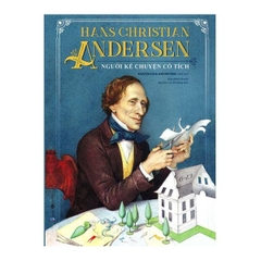 Hans Christian Andersen - Người Kể Chuyện Cổ Tích