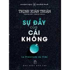 Khoa Học Khám Phá - Sự Đầy Của Cái Không