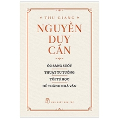 Tủ Sách Thu Giang - Óc Sáng Suốt, Thuật Tư Tưởng, Tôi Tự Học, Để Thành Nhà Văn (Bìa Cứng)
