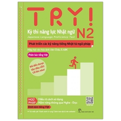 Try! Kỳ Thi Năng Lực Nhật Ngữ N2 - Phát Triển Các Kỹ Năng Tiếng Nhật Từ Ngữ Pháp