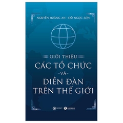 Giới Thiệu Các Tổ Chức Và Diễn Đàn Trên Thế Giới
