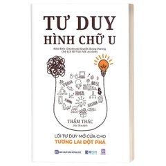 Tư Duy Hình Chữ U - Lối Tư Duy Mở Cửa Cho Tương Lai Đột Phá
