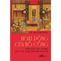 Hoạt Động Của Bộ Công Dưới Đời Vua Tự Đức Qua Các Châu Bản Nhà Nguyễn