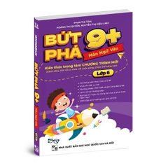Bứt phá 9+ Môn Ngữ Văn Lớp 6 (Theo Chương Trình Giáo Dục Phổ Thông Mới)
