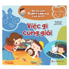 Em Học Cách Quản Lí Cảm Xúc Của Mình: Việc Gì Cũng Giỏi