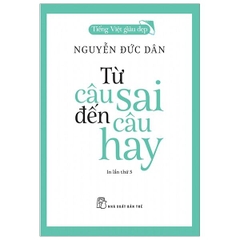 Tiếng Việt Giàu Đẹp - Từ Câu Sai Đến Câu Hay (Tái Bản 2025)