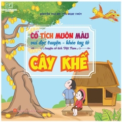 Cổ Tích Muôn Màu - Vui Đọc Truyện, Khéo Tay Tô - Truyện Cổ Tích Việt Nam - Cây Khế