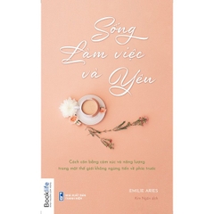 Sống làm việc và yêu
