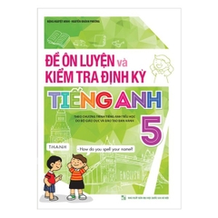 Đề Ôn Luyện Và Kiểm Tra Định Kì Tiếng Anh 5