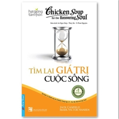 Chicken Soup For The Soul 12 - Tìm Lại Giá Trị Cuộc Sống