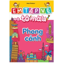 Em Tập Vẽ Và Tô Màu - Phong Cảnh