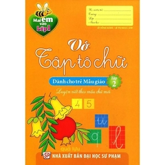 Mai Em Vào Lớp 1 - Vở Tập Tô Chữ ( 4 - 5T) Tập 2