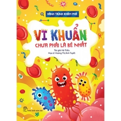 Hành Trình Khám Phá: Vi Khuẩn Chưa Phải Là Bé Nhất