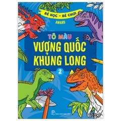 Bé Học - Bé Chơi - Tô Màu Vương Quốc Khủng Long 02