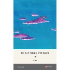 Lúc Nào Cũng Là Quá Muộn