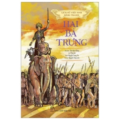 Lịch Sử Việt Nam Bằng Tranh - Hai Bà Trưng (Bản Màu)