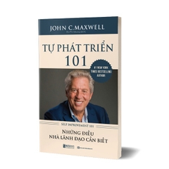 Tự Phát Triển 101 - Những Điều Nhà Lãnh Đạo Cần Biết