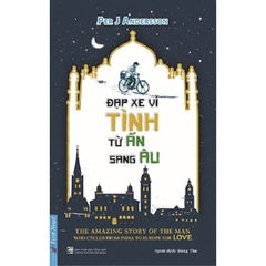 Đạp Xe Vì Tình Từ Ấn Sang Âu
