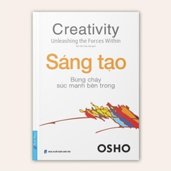 OSHO - Sáng Tạo Bừng Cháy Sức Mạnh Bên Trong
