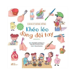 Ehon Kỹ Năng Sống - Khéo Léo Dùng Đôi Tay