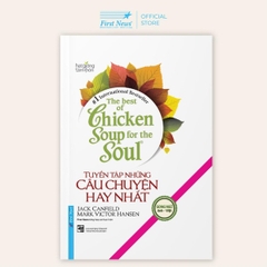 The Best Of Chicken Soup - Tuyển Tập Những Câu Chuyện Hay Nhất (Bìa Cứng, Song Ngữ)