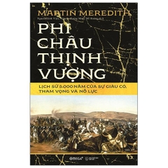 Phi Châu Thịnh Vượng - Lịch Sử 5.000 Năm Của Sự Giàu Có, Tham Vọng Và Nỗ Lực ( Bìa Cứng)