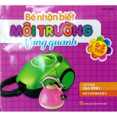 Bé Nhận Biết Môi Trường Xung Quanh - Vật Dụng Gia Đình