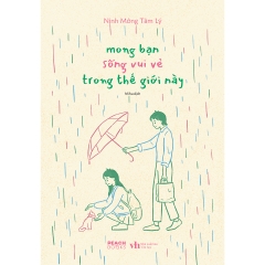 Mong Bạn Sống Vui Vẻ Trong Thế Giới Này