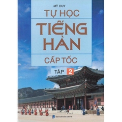 Tự Học Tiếng Hàn Cấp Tốc (Tập 2)