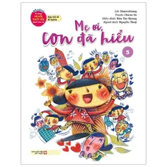 Mẹ Ơi, Con Đã Hiểu - Dạy Trẻ Về Lễ Nghĩa