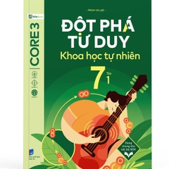 Đột Phá Tư Duy Khoa Học Tự Nhiên 7 Tập 1