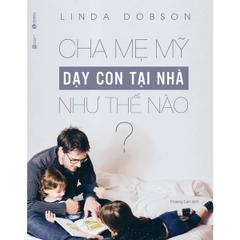 Cha Mẹ Mỹ Dạy Con Tại Nhà Như Thế Nào?