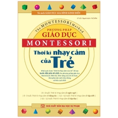 Phương Pháp Giáo Dục Montessori - Thời Kì Nhạy Cảm Của Trẻ