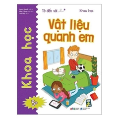 Tớ Đến Với Khoa Học - Vật Liệu Quanh Em