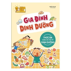 Khoa Học Thú Vị - Gia Đình Dinh Dưỡng - Thức Ăn Cùng Các Yếu Tố Dinh Dưỡng
