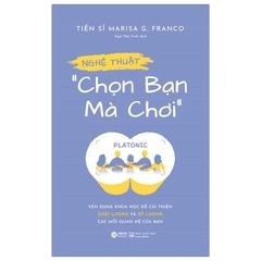 Nghệ Thuật Chọn Bạn Mà Chơi
