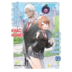 Thế Giới Otome Game Thật Khắc Nghiệt Với Nhân Vật Quần Chúng (Light novel) (Tập 9) - Bản Đặc Biệt