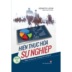 Hiện Thực Hóa Sự Nghiệp: Hiểu Rõ Thực Tại, Hướng Tới Tương Lai (Bìa Cứng)