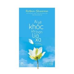 Ai Sẽ Khóc Khi Bạn Lìa Xa