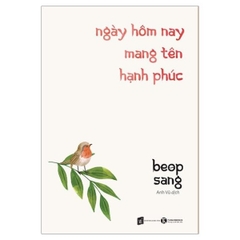 Ngày Hôm Nay Mang Tên Hạnh Phúc