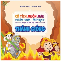 Cổ Tích Muôn Màu - Vui Đọc Truyện, Khéo Tay Tô - Truyện Cổ Tích Việt Nam - Thánh Gióng