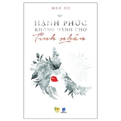 Hạnh Phúc Không Dành Cho Tình Nhân