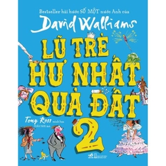 Lũ Trẻ Hư Nhất Quả Đất - Tập 2 (Bìa Cứng)