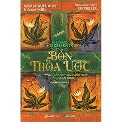 Bốn Thỏa Ước - Bí Quyết Sống Tự Do, Bình An, Hạnh Phúc