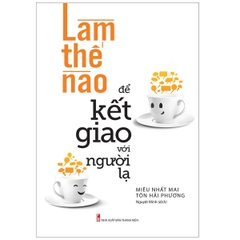 Làm Thế Nào Để Kết Giao Với Người Lạ