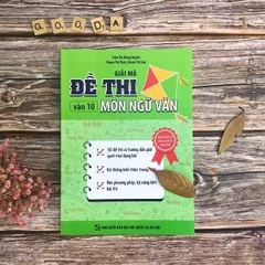 Giải Mã Đề Thi Vào 10 Môn Ngữ Văn