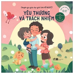 Giáo Dục Giới Tính Mẫu Giáo - Tiểu Học - Yêu Thương Và Trách Nhiệm