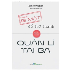 Những Bí Mật Để Trở Thành Một Nhà Quản Lý Tài Ba